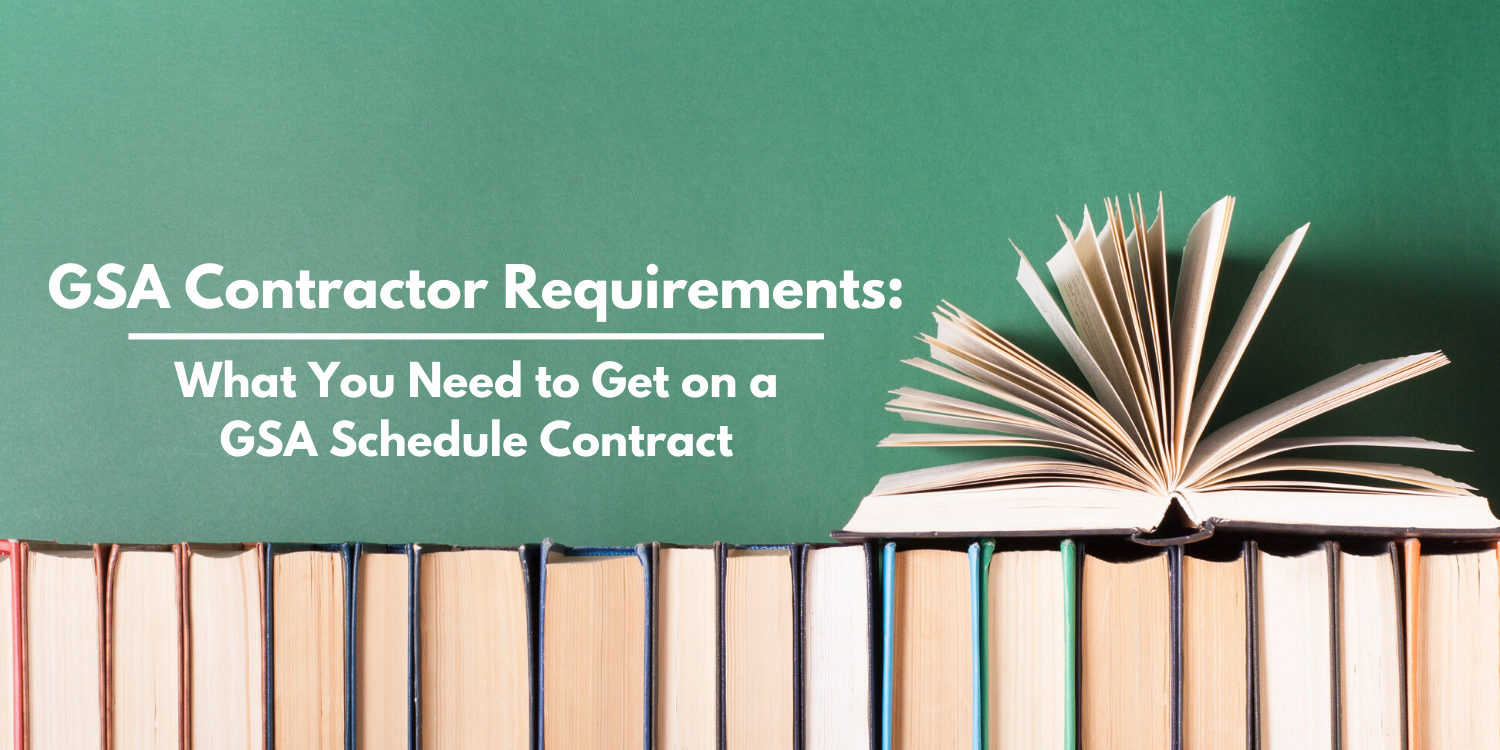 gsa-contractor-requirements-what-you-need-to-get-a-gsa-schedule